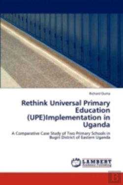 Bertrand.pt - Rethink Universal Primary Education (Upe)Implementation In Uganda