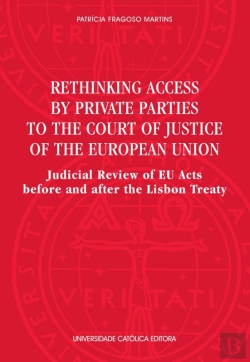 Bertrand.pt - Rethinking Access By Private Parties To The Court Of Justice Of The European Union : Judicial Review