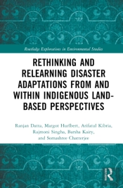 Rethinking And Relearning Disaster Adaptations From And Within Indigenous Land-Based Perspectives
