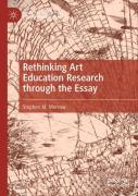 Rethinking Art Education Research Through The Essay