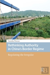 Rethinking Authority In Chinaâ€™S Border Regime