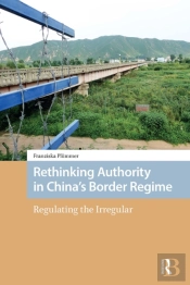 Rethinking Authority In Chinaâ€™S Border Regime