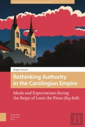 Rethinking Authority In The Carolingian Empire