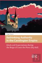 Rethinking Authority In The Carolingian Empire