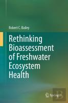 Rethinking Bioassessment Of Freshwater Ecosystem Health