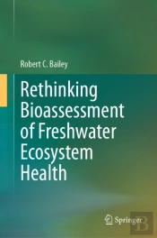 Rethinking Bioassessment Of Freshwater Ecosystem Health