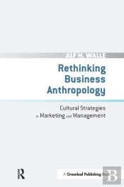 Rethinking Business Anthropology