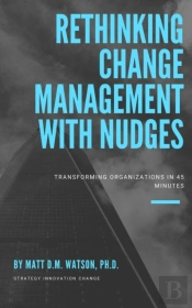 Rethinking Change Management With Nudges