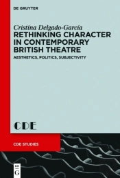 Rethinking Character In Contemporary British Theatre