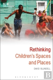 Rethinking Children'S Spaces And Places