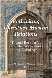 Rethinking Christian-Muslim Relations