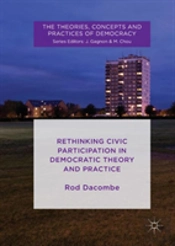 Rethinking Civic Participation In Democratic Theory And Practice