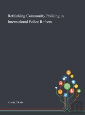 Rethinking Community Policing In International Police Reform