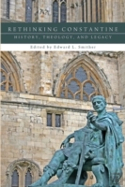 Bertrand.pt - Rethinking Constantine: History, Theology, And Legacy