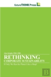 Rethinking Corporate Sustainability - If Only We Ran The Planet Like A Shop!