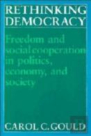 Rethinking Democracy:Freedom And Social Co-Operation In Politics, Economy, And Society