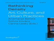 Rethinking Density Â€“ Art, Culture, And Urban Practices