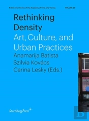 Rethinking Density Â€“ Art, Culture, And Urban Practices