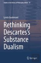 Rethinking Descartesâ€™S Substance Dualism