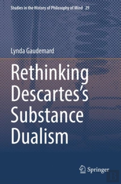 Bertrand.pt - Rethinking Descartesâ€™S Substance Dualism