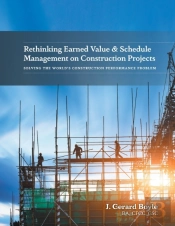 Rethinking Earned Value & Schedule Management On Construction Projects