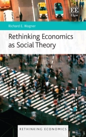 Rethinking Economics As Social Theory