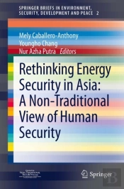 Rethinking Energy Security In Asia: A Non-Traditional View Of Human Security