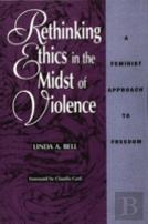 Rethinking Ethics In The Midst Of Violence