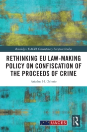 Rethinking Eu Law-Making Policy On Confiscation Of The Proceeds Of Crime