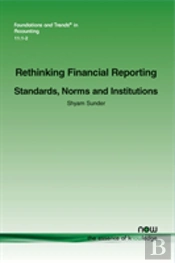 Rethinking Financial Reporting: Standards, Norms And Institutions