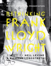 Rethinking Frank Lloyd Wright