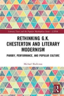 Rethinking G.K. Chesterton And Literary Modernism