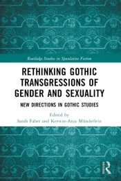 Rethinking Gothic Transgressions Of Gender And Sexuality