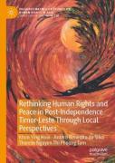 Rethinking Human Rights And Peace In Post-Independence Timor-Leste Through Local Perspectives