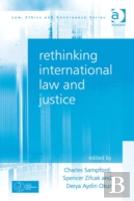 Rethinking International Law And Justice