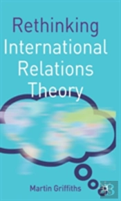 Rethinking International Relations Theory