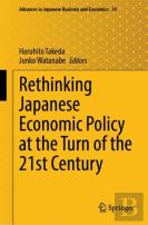 Rethinking Japanese Economic Policy At The Turn Of The 21st Century