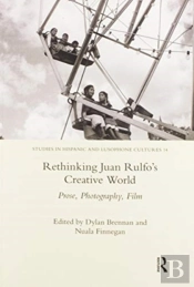 Rethinking Juan Rulfo'S Creative World