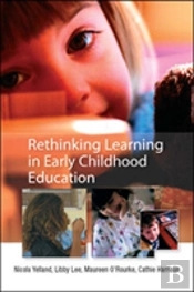 Rethinking Learning In Early Childhood Education