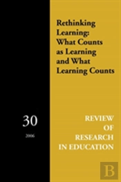 Rethinking Learning: What Counts As Learning And What Learning Counts