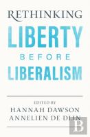 Rethinking Liberty Before Liberalism