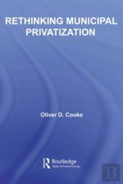 Rethinking Municipal Privatization