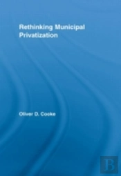 Rethinking Municipal Privatization