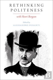Rethinking Politeness With Henri Bergson
