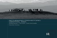 Rethinking Prehistoric Central Asia