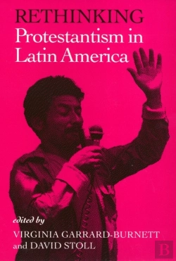 Bertrand.pt - Rethinking Protestantism In Latin America