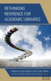 Rethinking Reference For Academic Libraries