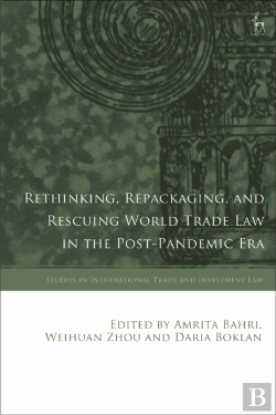 Bertrand.pt - Rethinking, Repackaging, And Rescuing World Trade Law In The Post-Pandemic Era