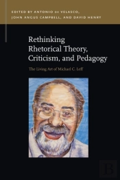 Rethinking Rhetorical Theory, Criticism, And Pedagogy