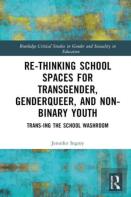 Rethinking School Spaces For Transgender, Non-Binary, And Gender Diverse Youth